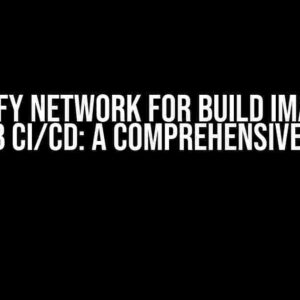 Specify Network for Build Image in GitLab CI/CD: A Comprehensive Guide